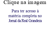 Clique na imagem Para ter acesso à  matéria completa no  Jornal da Real Grandeza