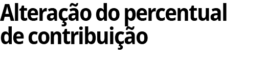 Alteração do percentual  de contribuição 